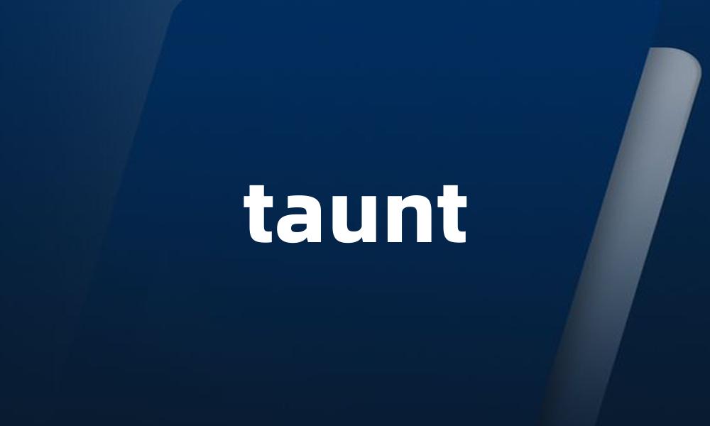 taunt