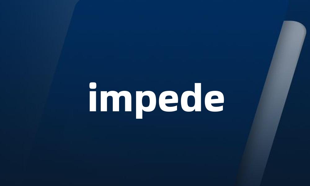 impede