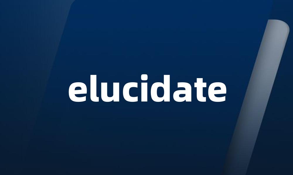 elucidate