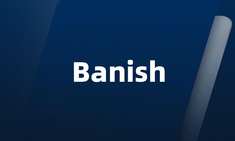 Banish