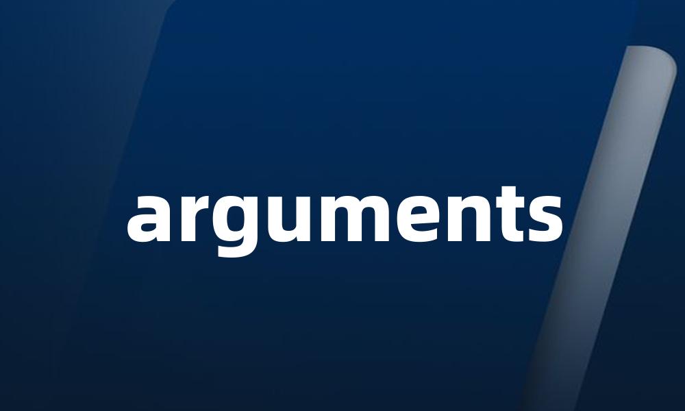 arguments