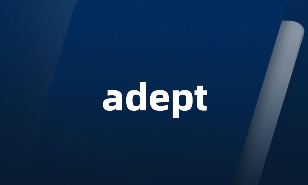 adept