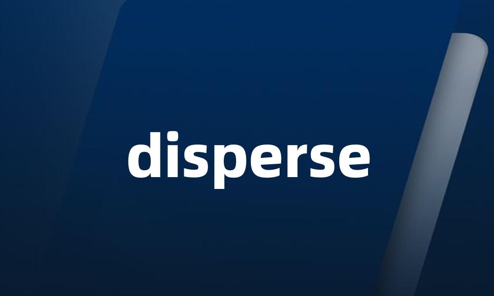 disperse