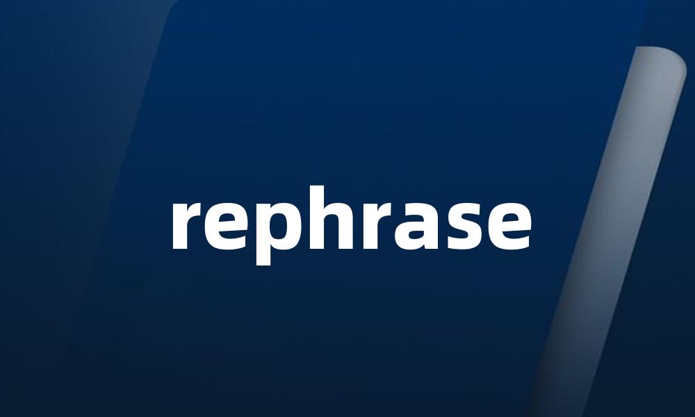 rephrase