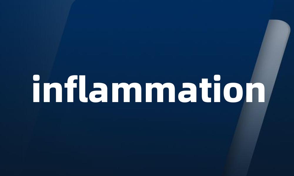 inflammation