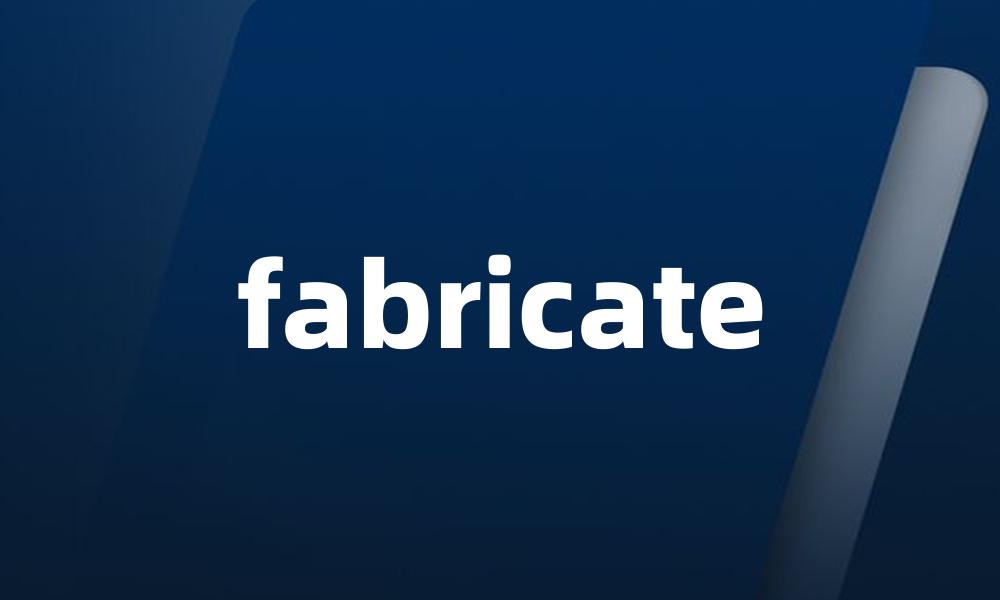 fabricate