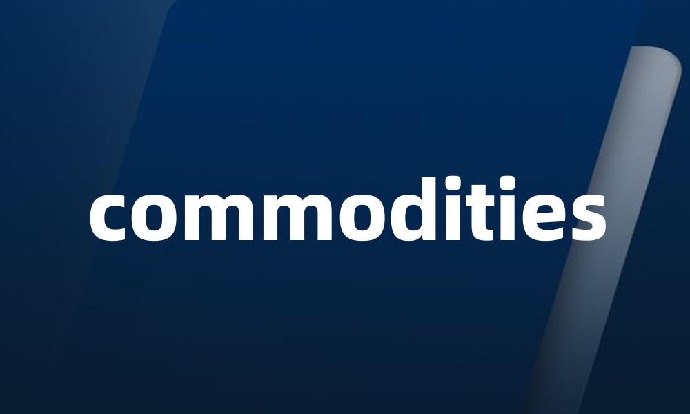 commodities