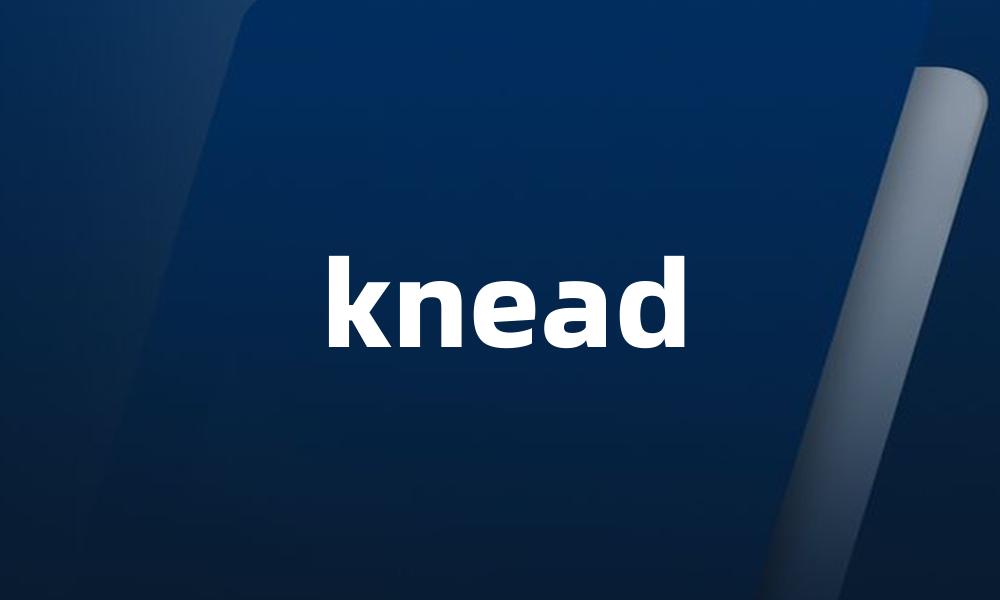 knead