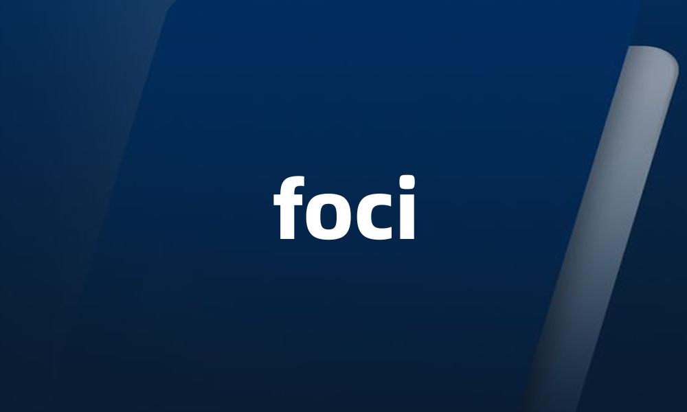 foci