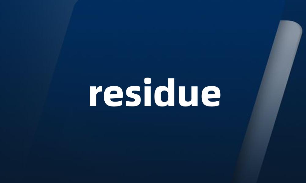 residue