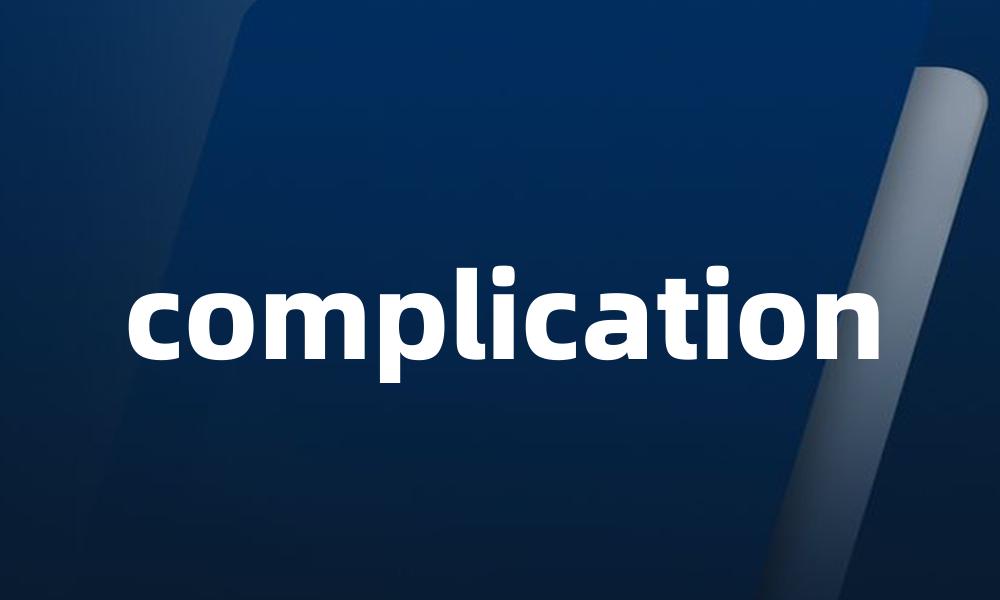 complication