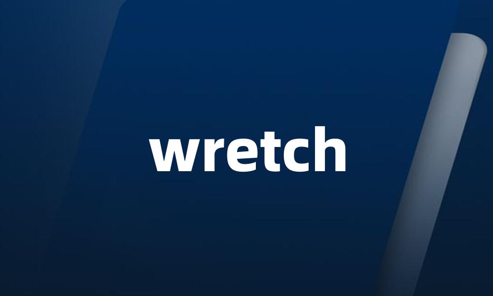 wretch