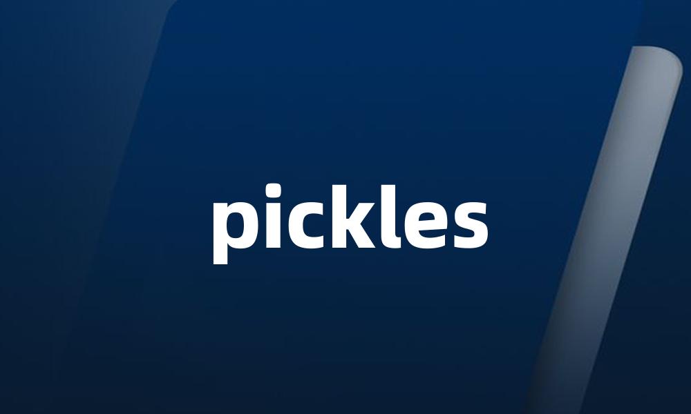 pickles