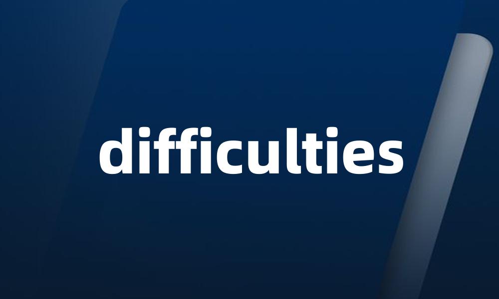 difficulties