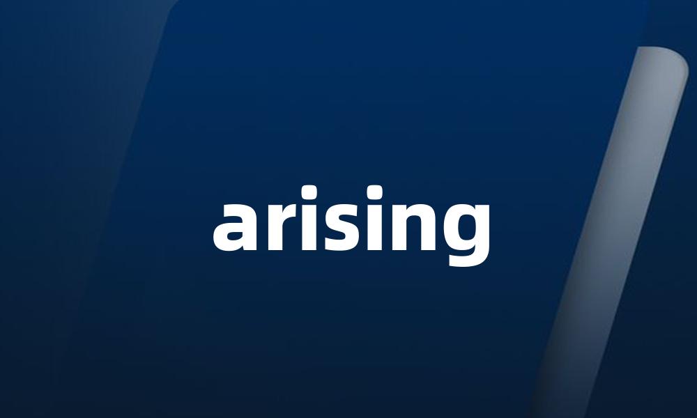 arising