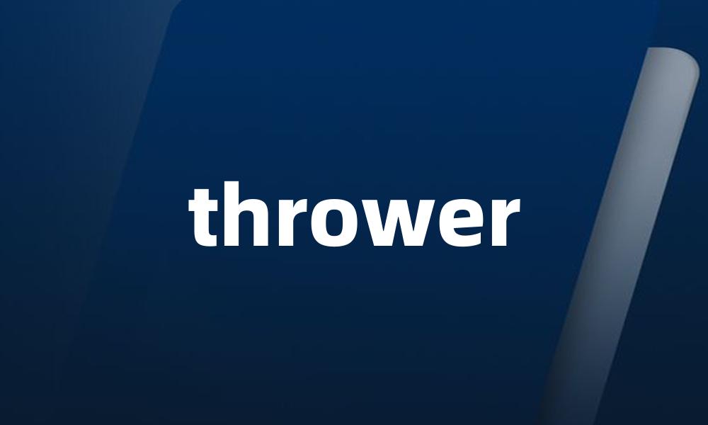 thrower