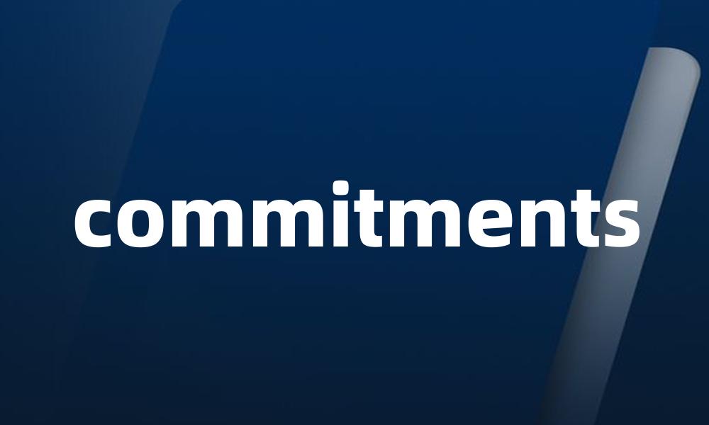 commitments