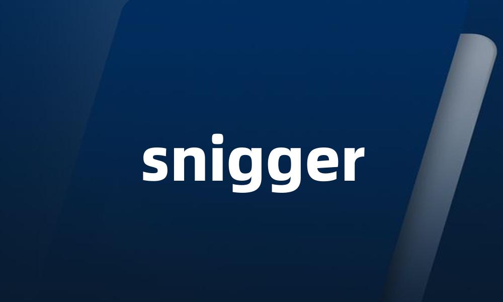 snigger