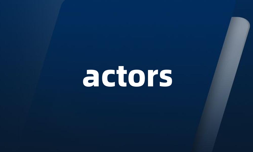 actors