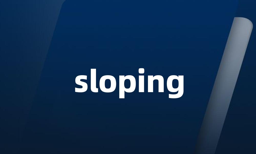 sloping