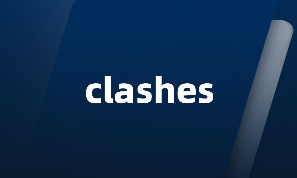 clashes