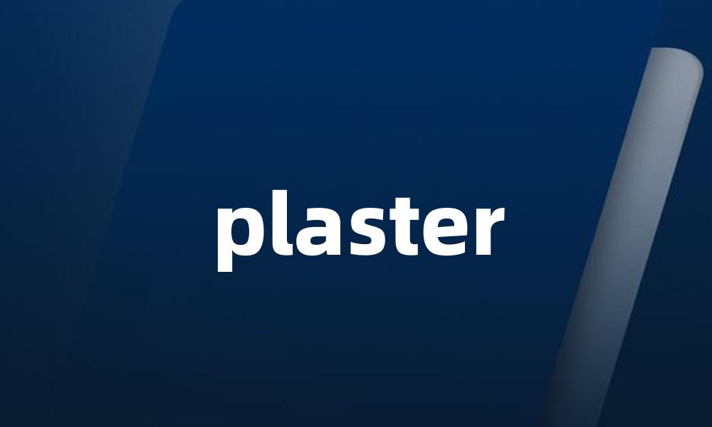 plaster