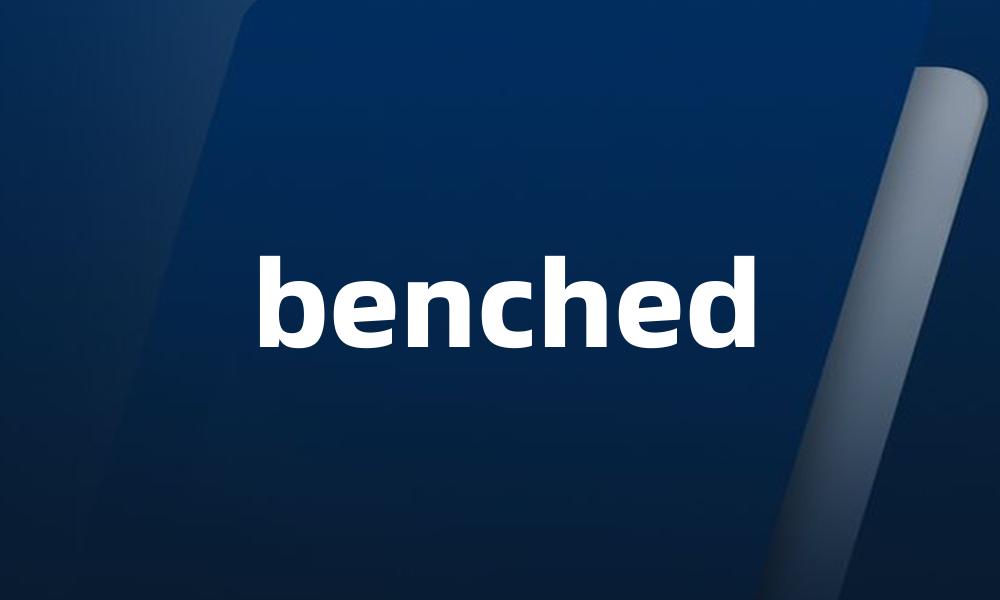 benched