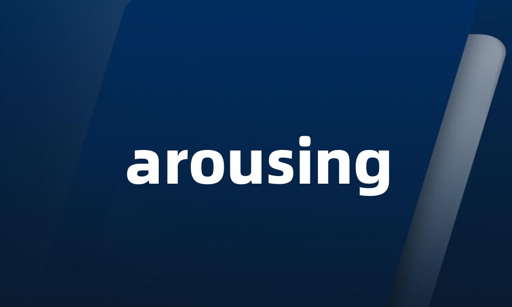 arousing