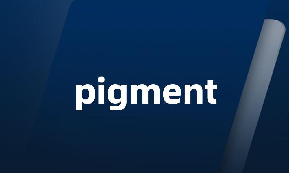 pigment