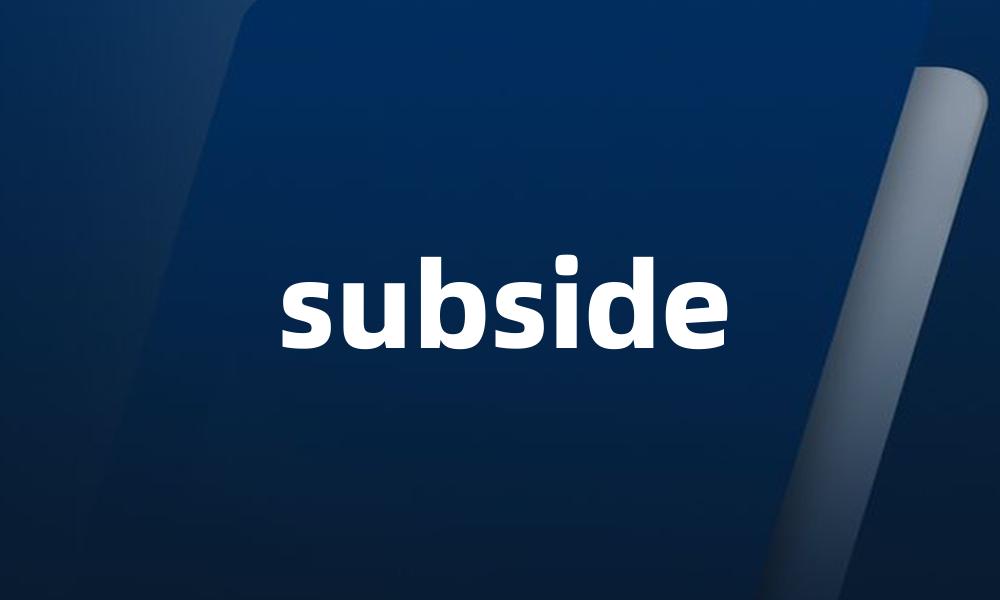 subside