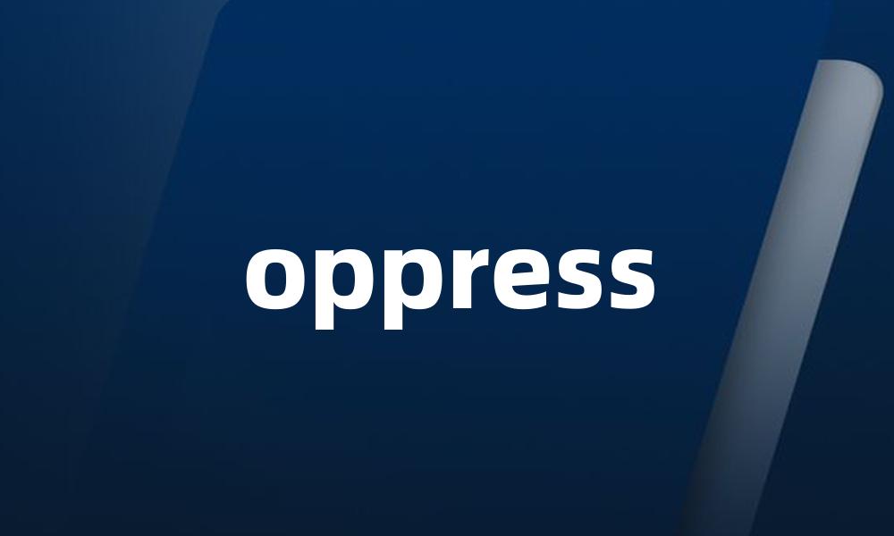 oppress