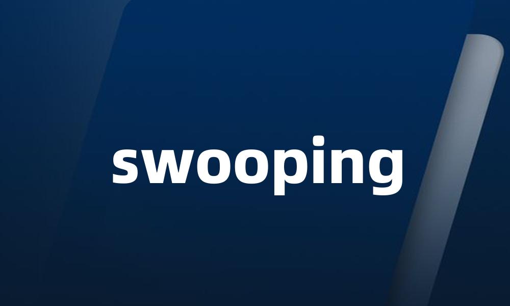 swooping