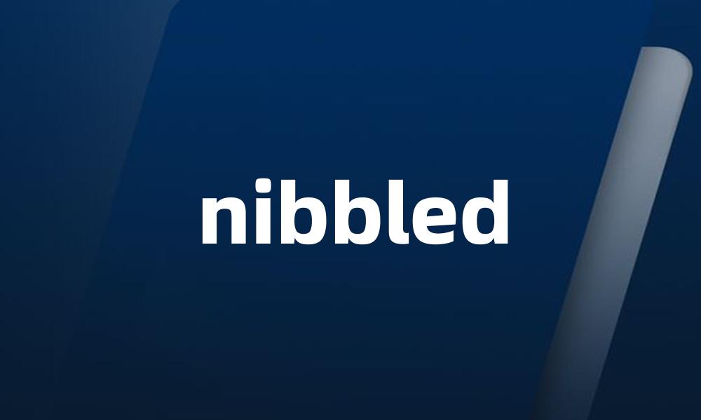 nibbled