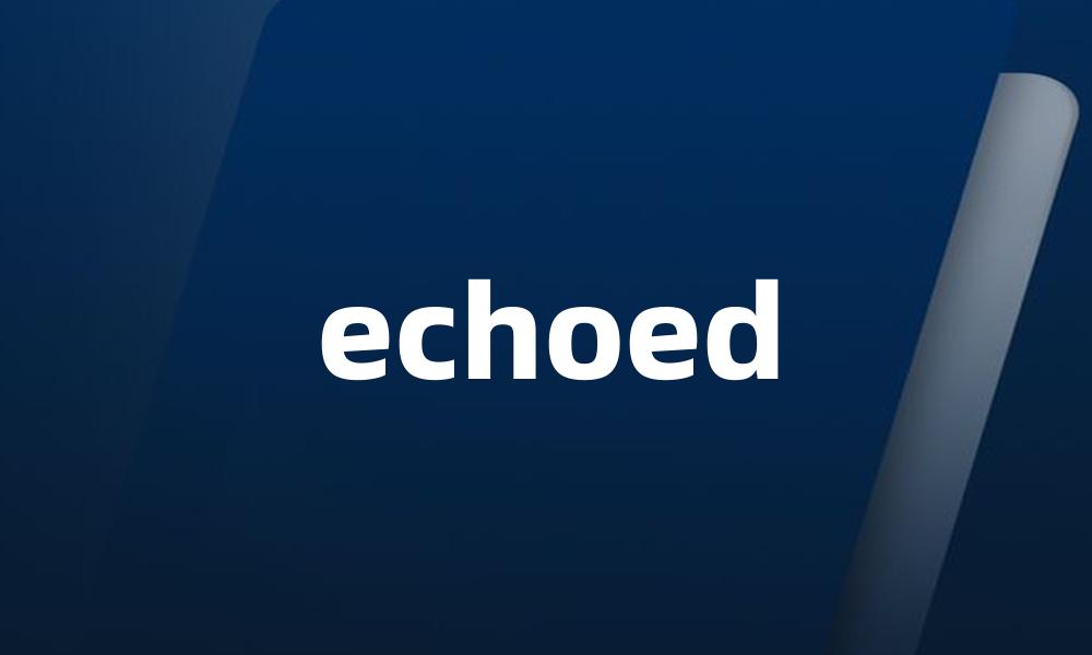 echoed