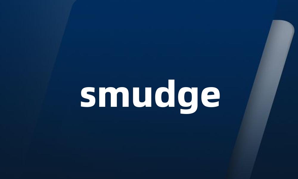 smudge