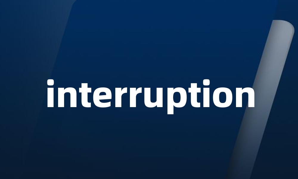 interruption