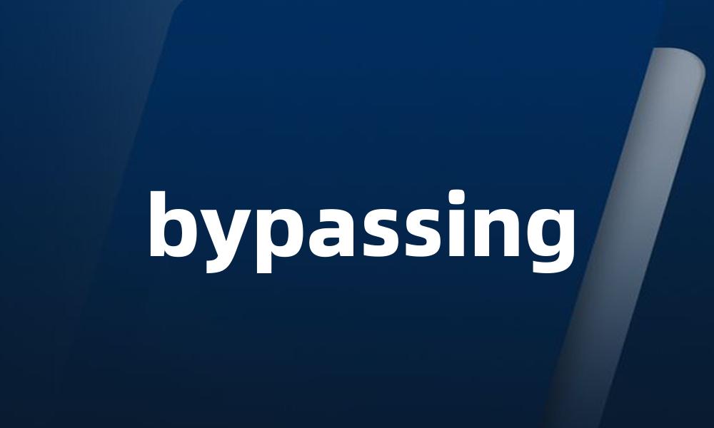 bypassing