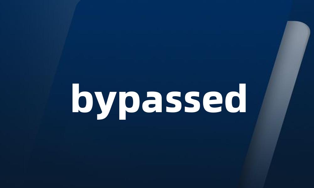 bypassed