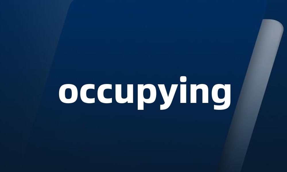 occupying