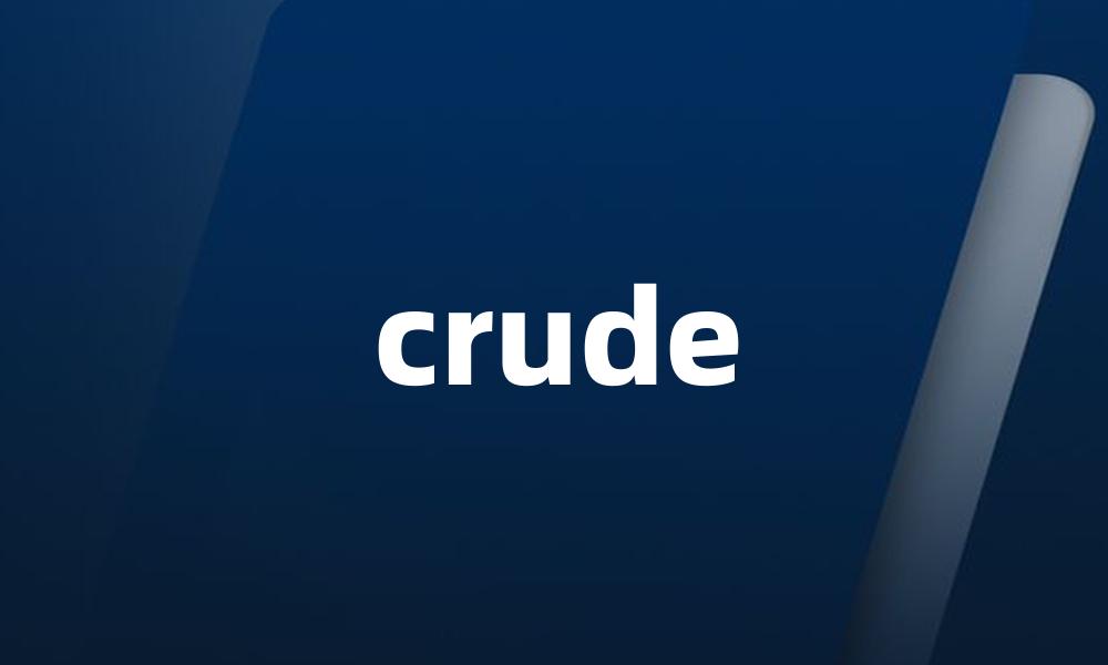 crude