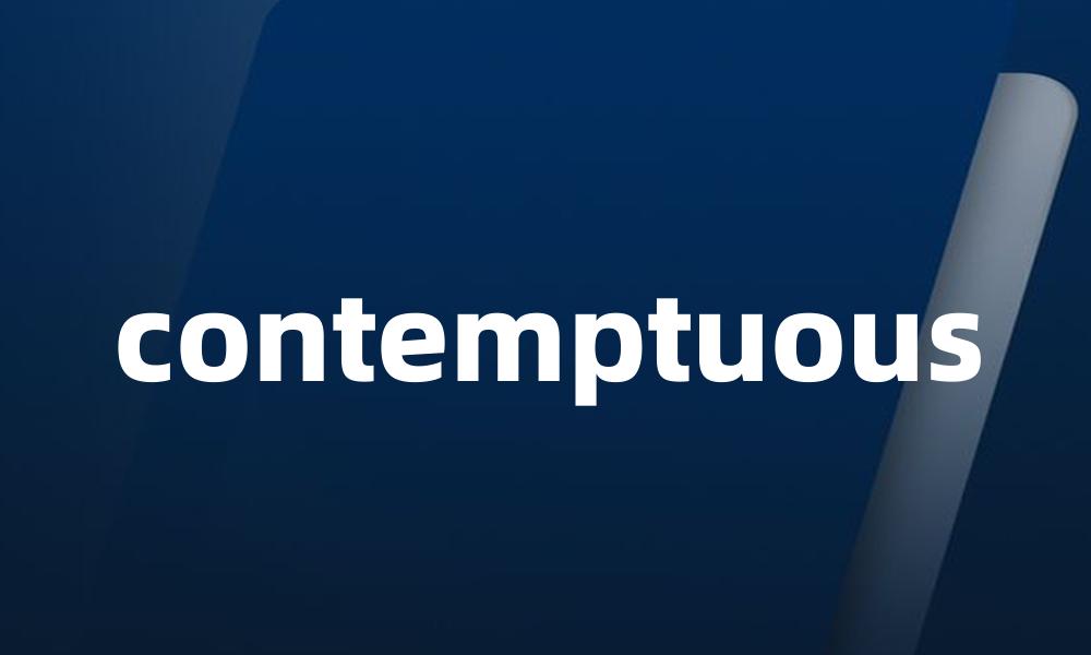 contemptuous