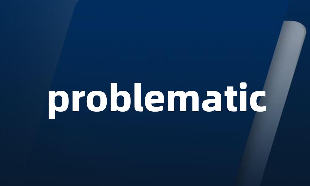 problematic