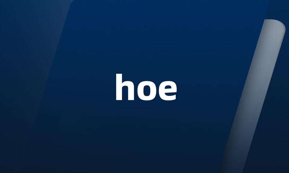 hoe