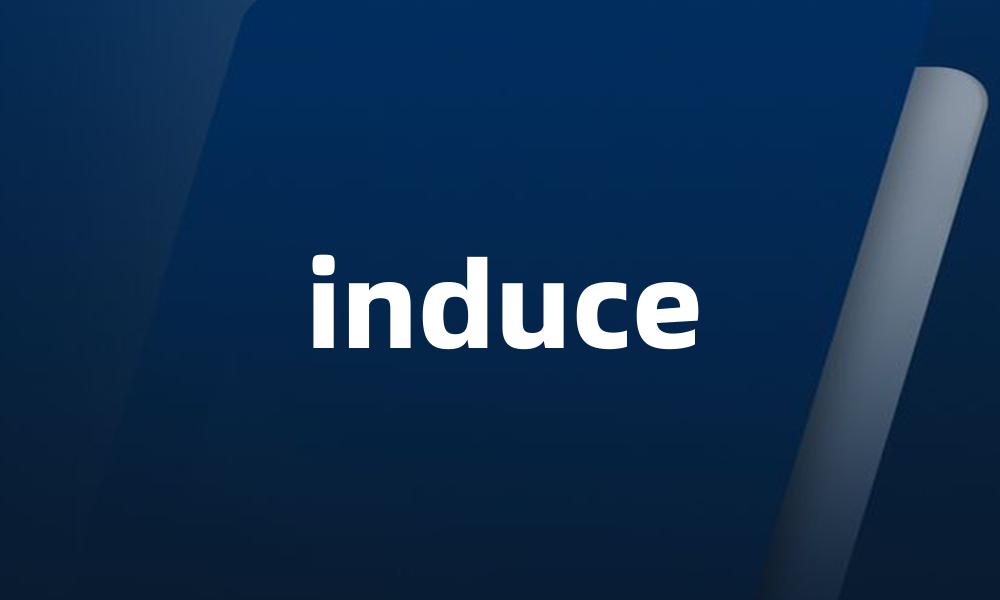 induce