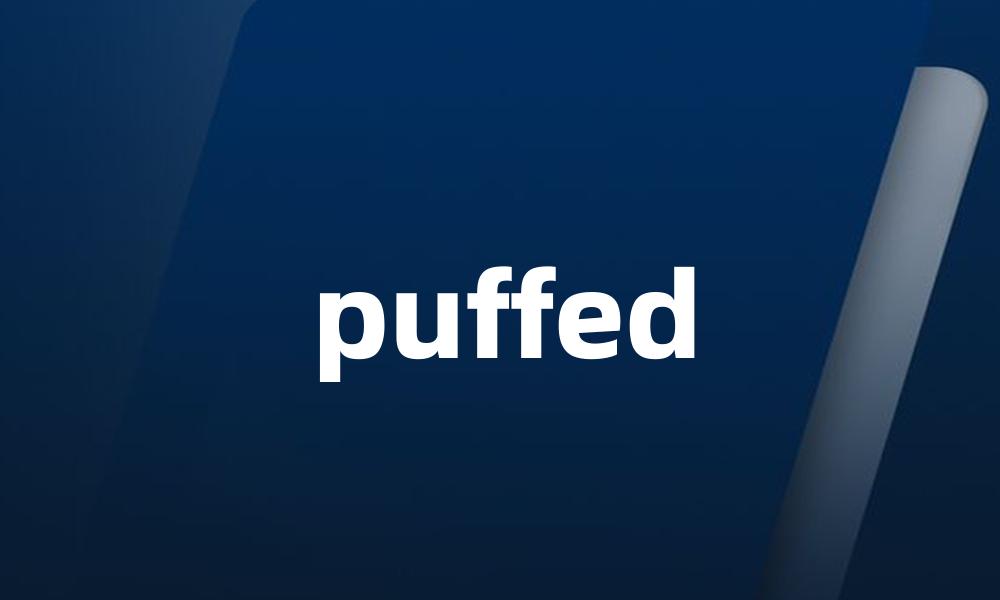 puffed