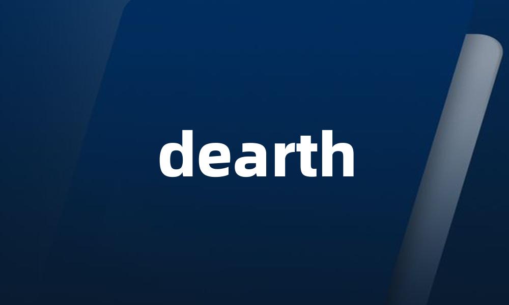 dearth