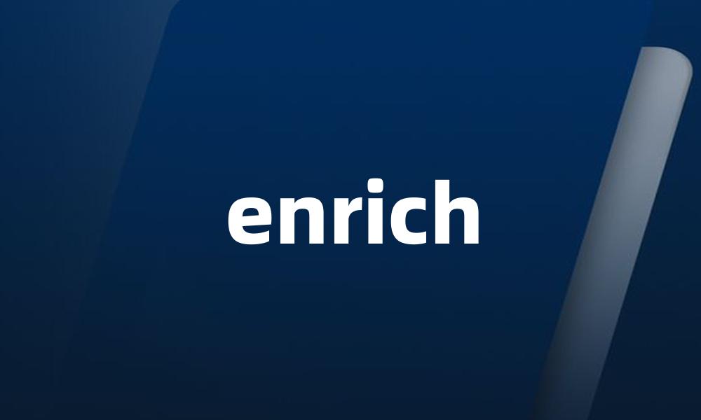 enrich