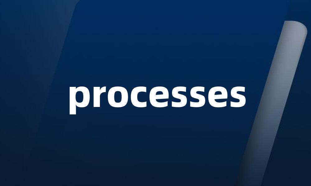 processes