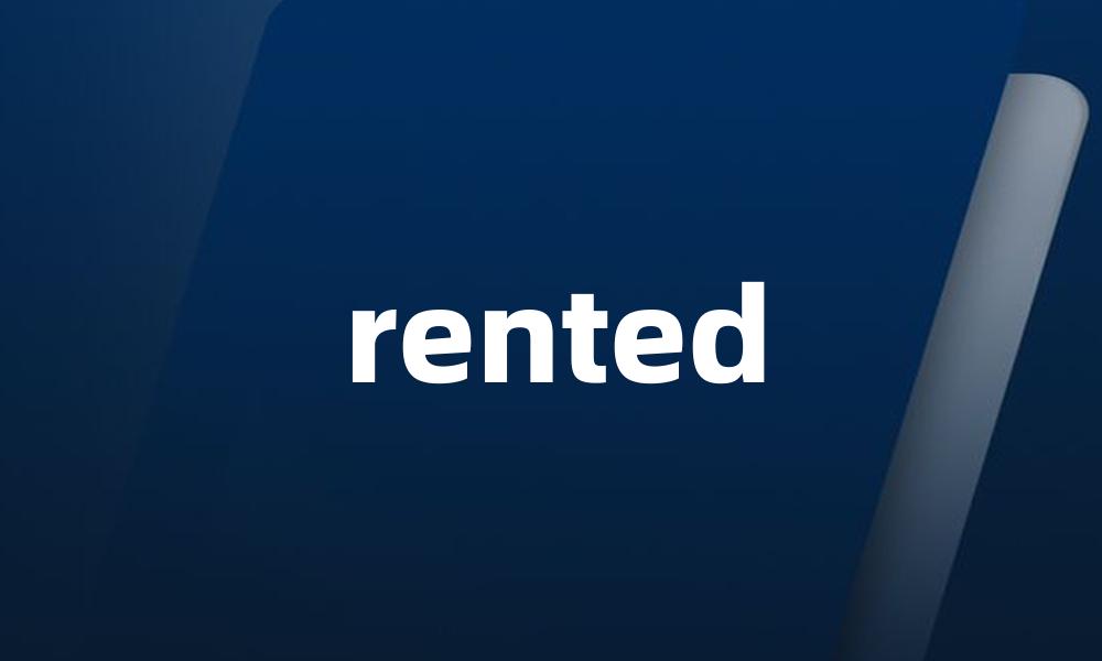 rented