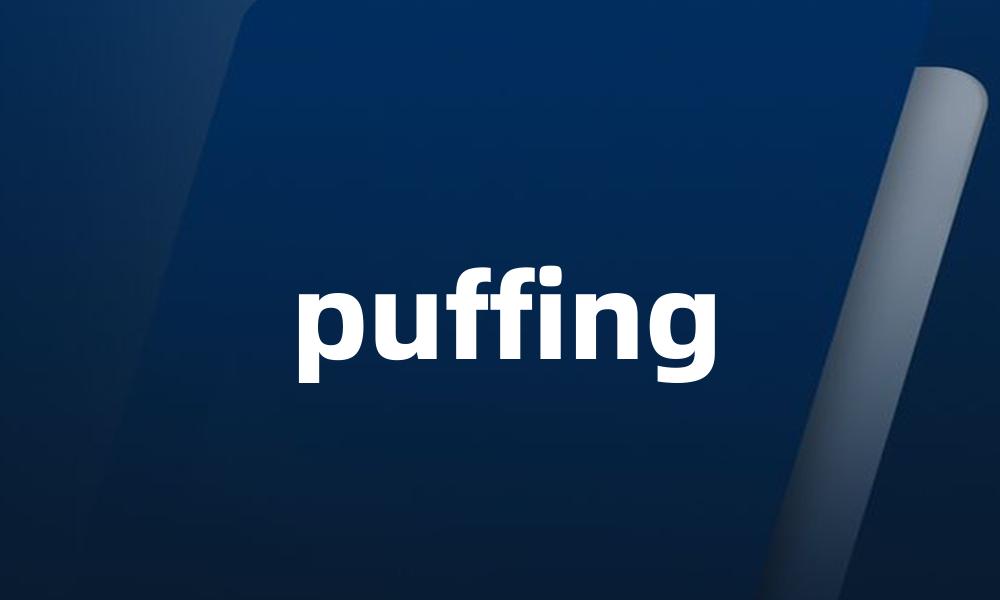 puffing